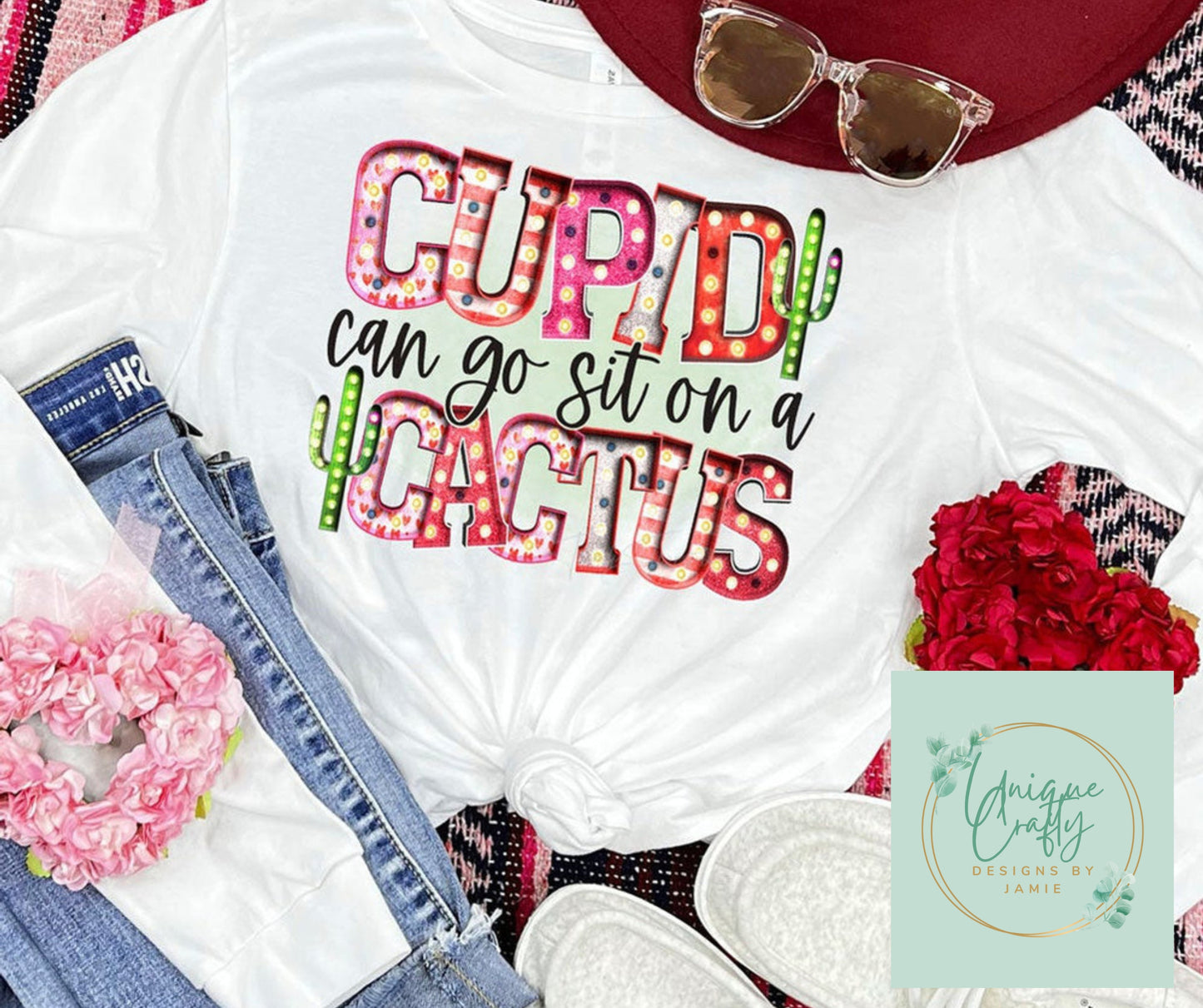 Cupid Can Go Sit On A Cactus
