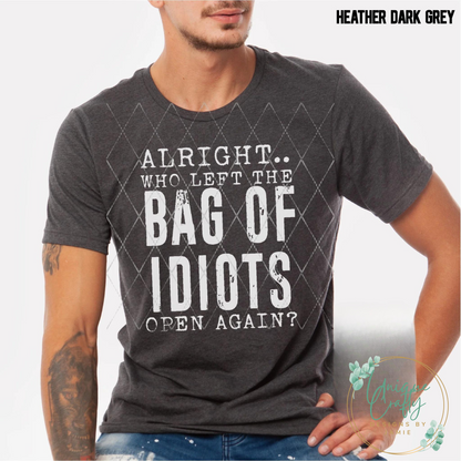 Alright...Who Left The Bag of Idiots Open Again?